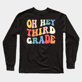 Oh Hey Third Grade Groovy Back To School Teacher Kids Long Sleeve T-Shirt